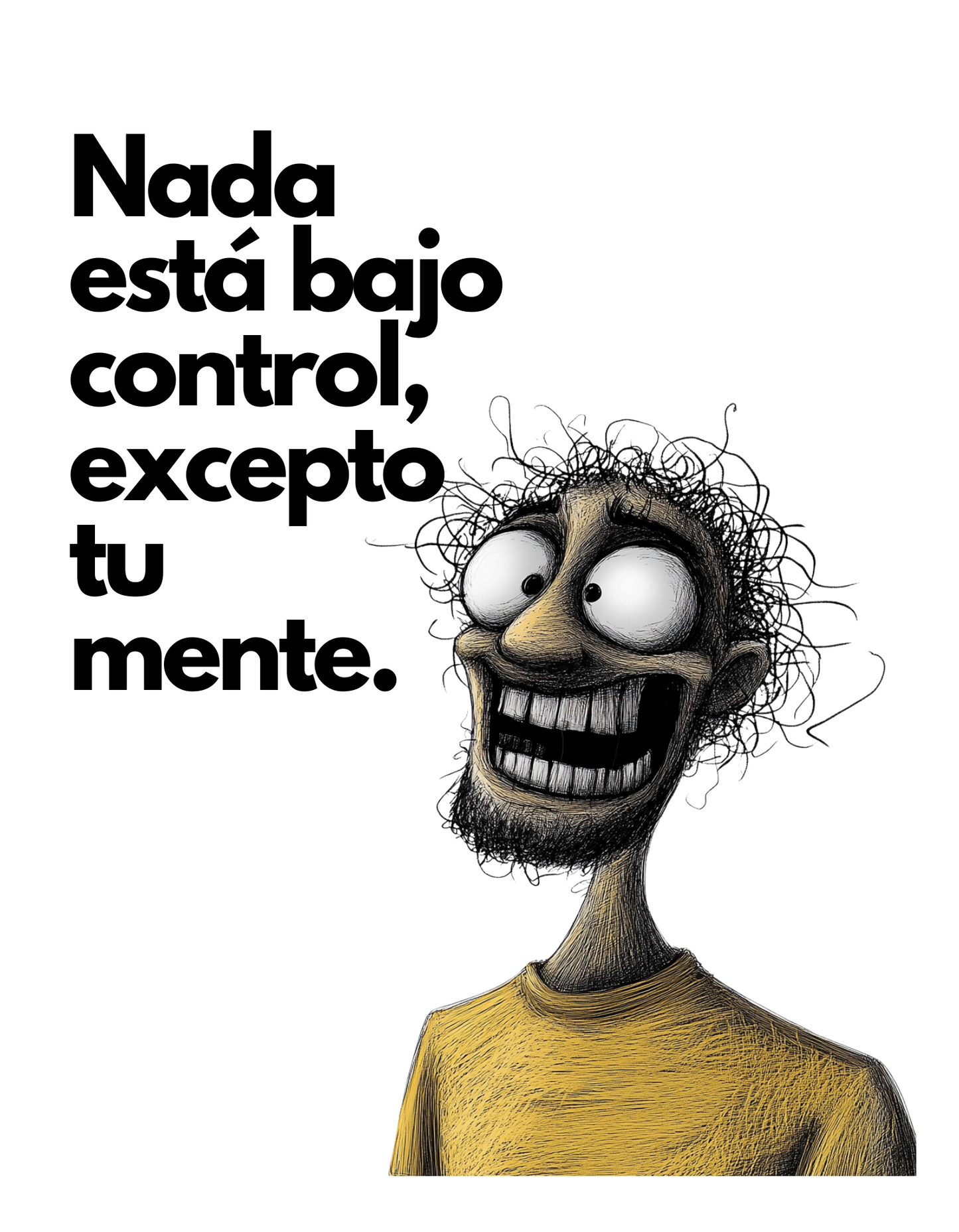 Nada está bajo control, excepto tu mente